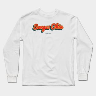 Songs: Ohia Long Sleeve T-Shirt